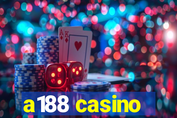 a188 casino